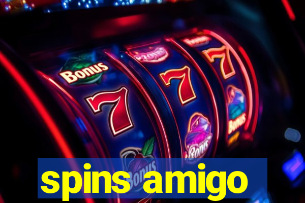 spins amigo