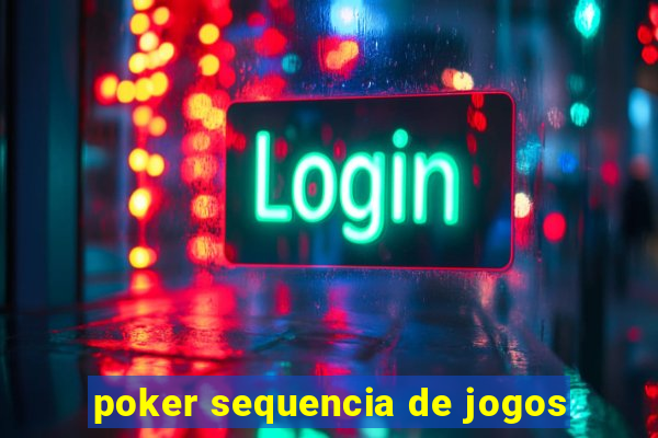 poker sequencia de jogos