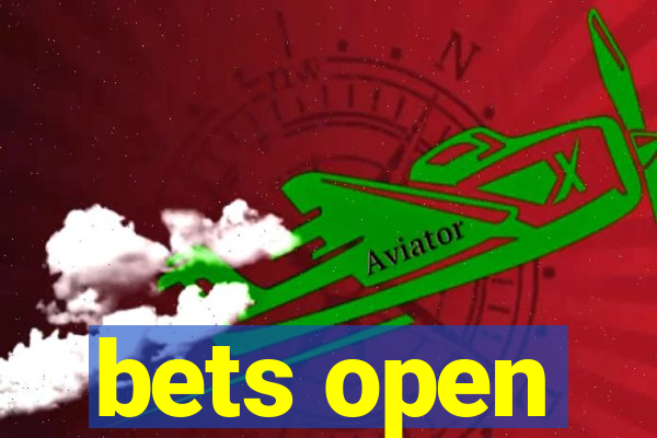 bets open