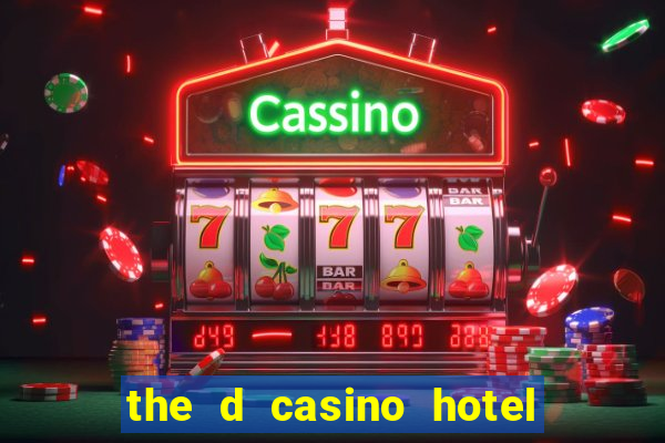 the d casino hotel las vegas