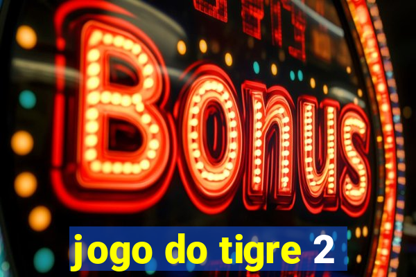 jogo do tigre 2