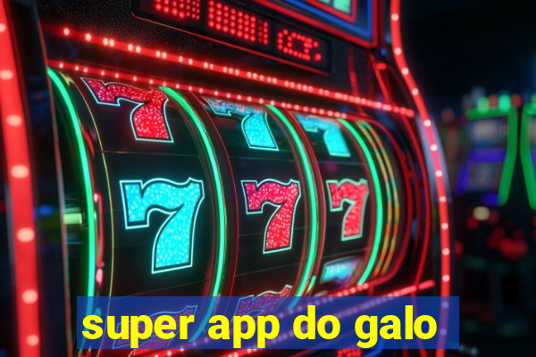 super app do galo