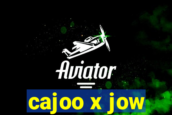 cajoo x jow