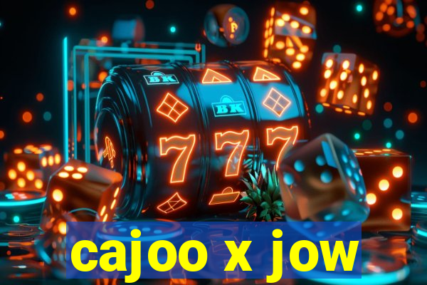 cajoo x jow