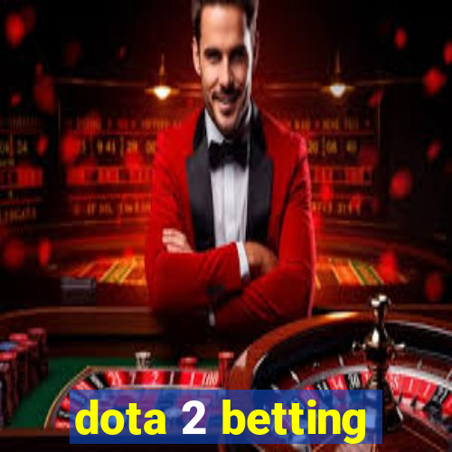 dota 2 betting