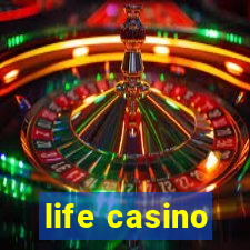 life casino