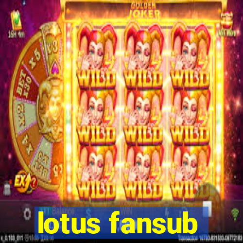 lotus fansub