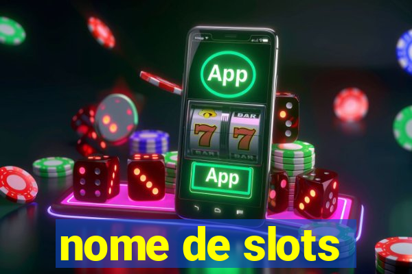 nome de slots