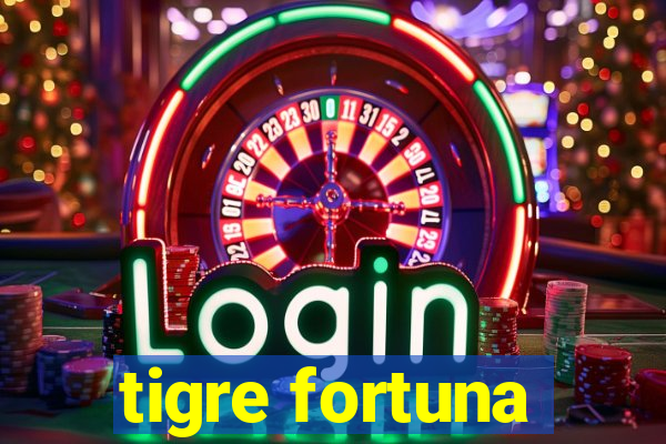 tigre fortuna