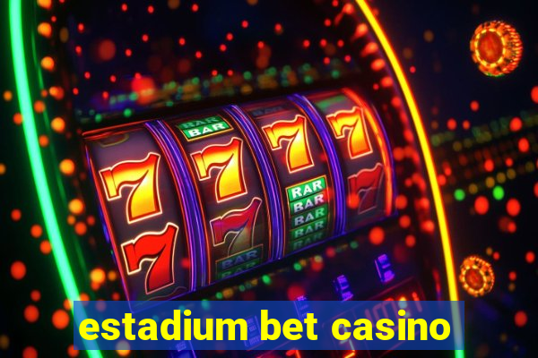 estadium bet casino