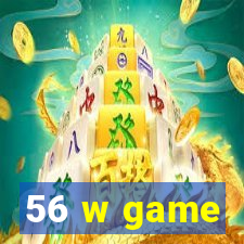 56 w game