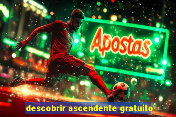 descobrir ascendente gratuito