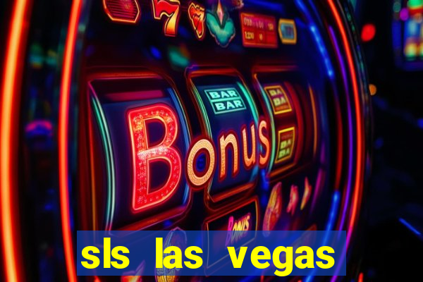 sls las vegas hotel and casino