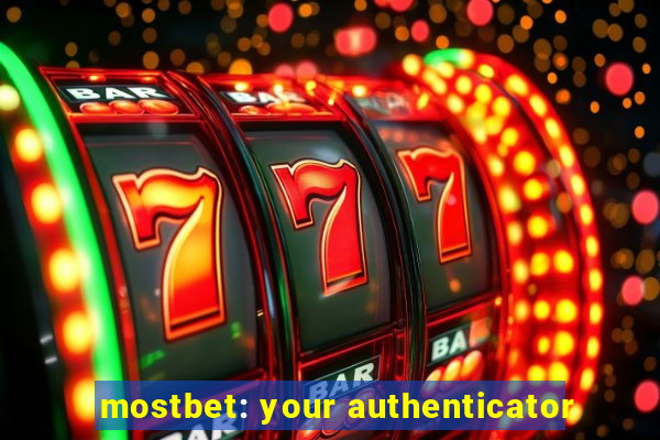 mostbet: your authenticator