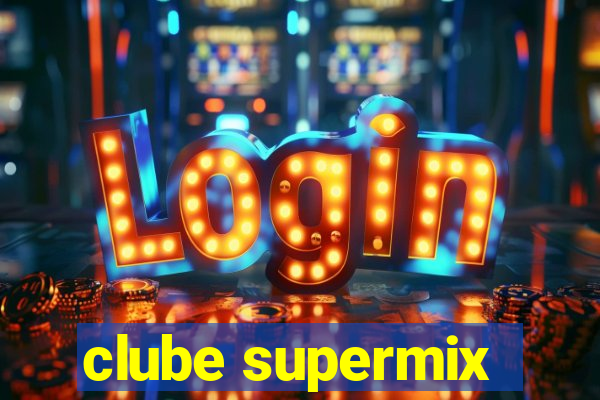 clube supermix