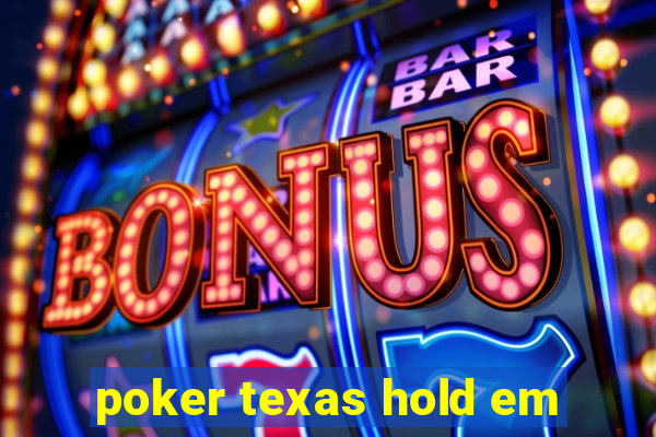 poker texas hold em