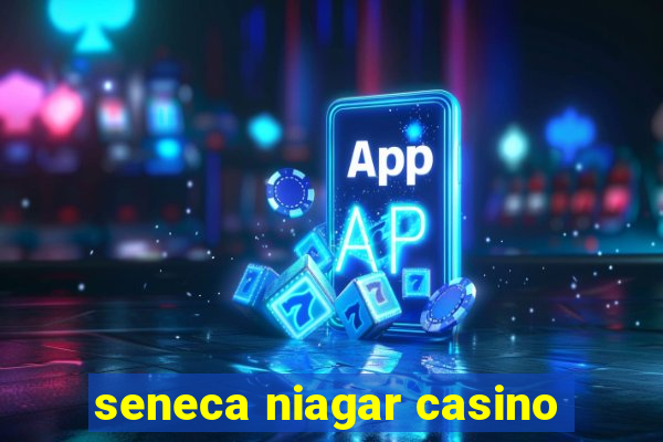 seneca niagar casino