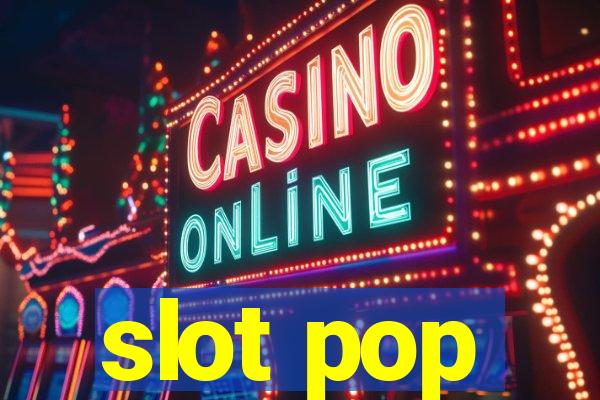 slot pop