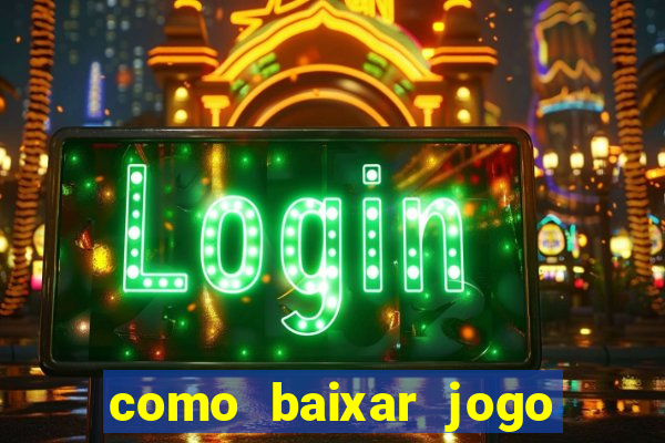 como baixar jogo do tigre