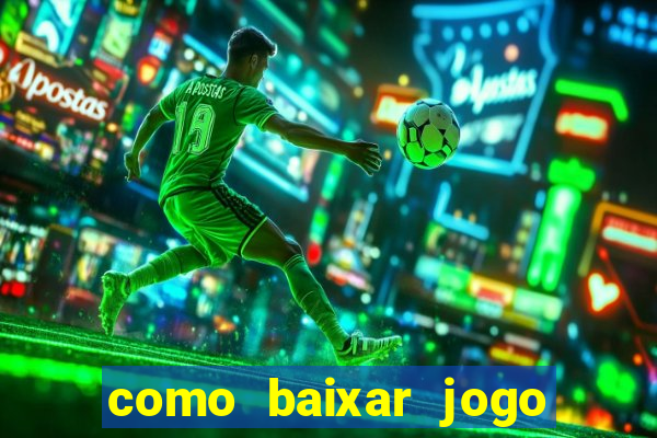 como baixar jogo do tigre