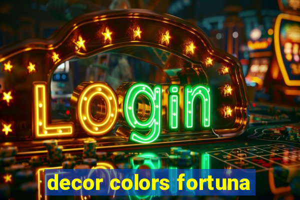 decor colors fortuna