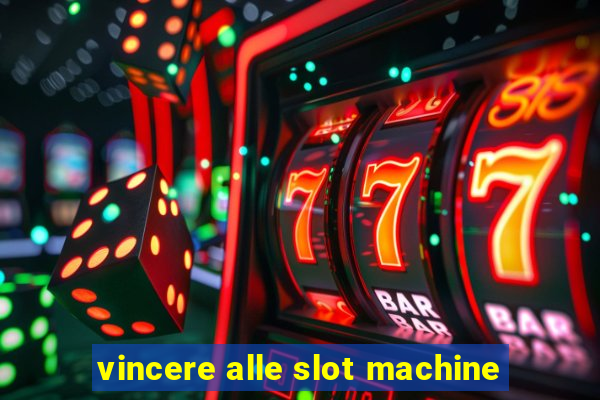 vincere alle slot machine