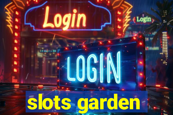 slots garden