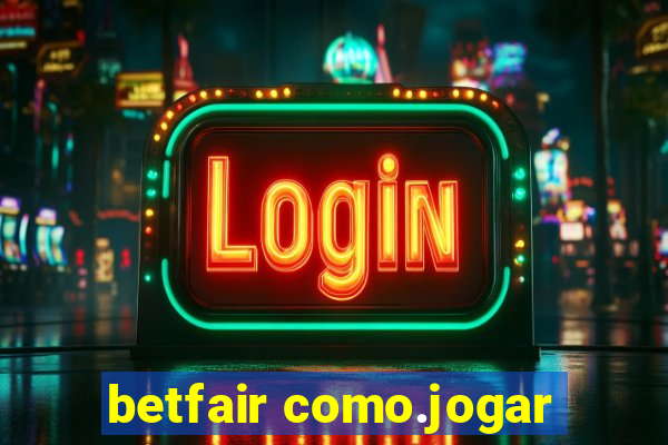 betfair como.jogar