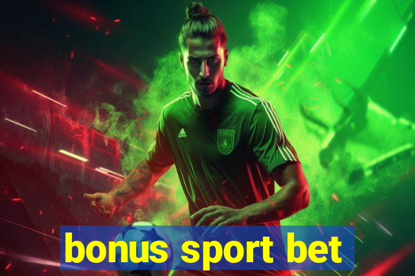 bonus sport bet