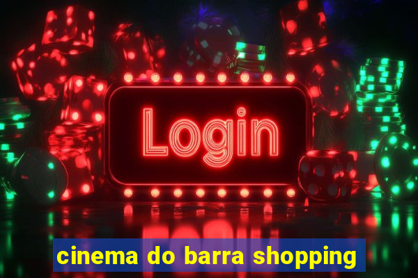 cinema do barra shopping