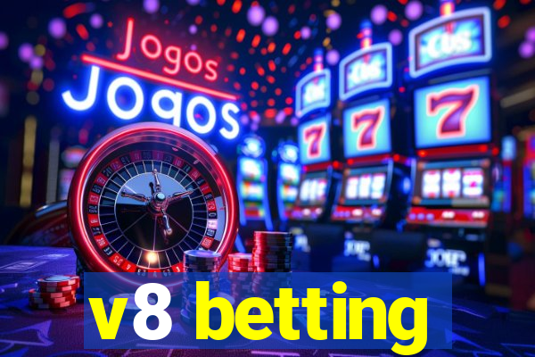 v8 betting