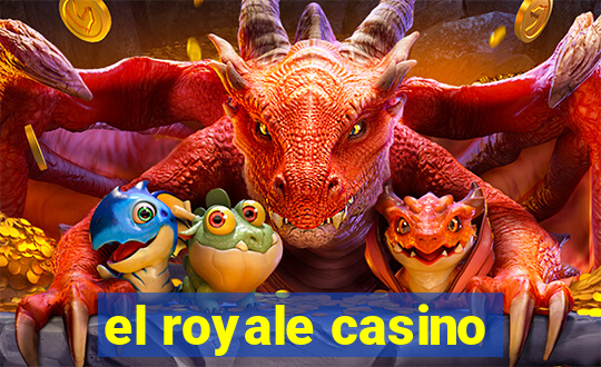 el royale casino