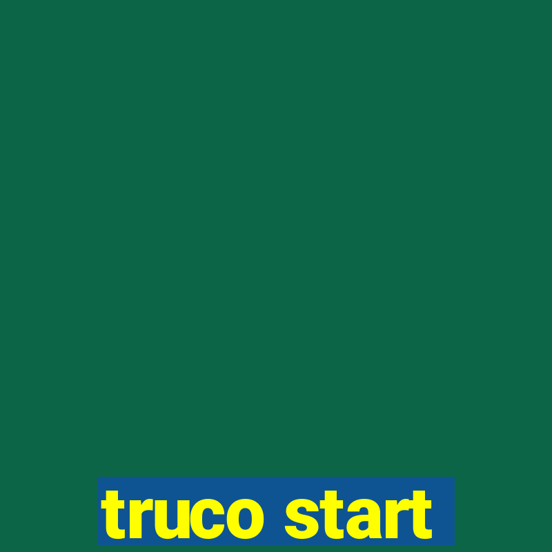 truco start