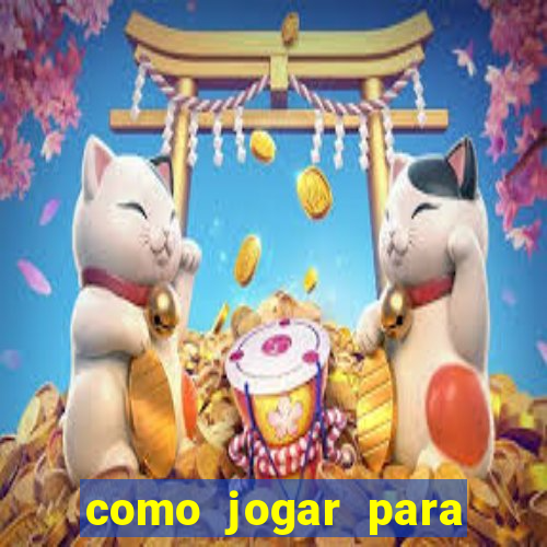 como jogar para ganhar dinheiro no jogo do tigre