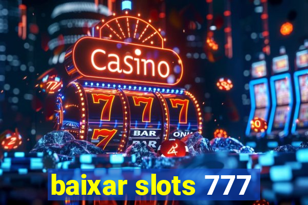 baixar slots 777