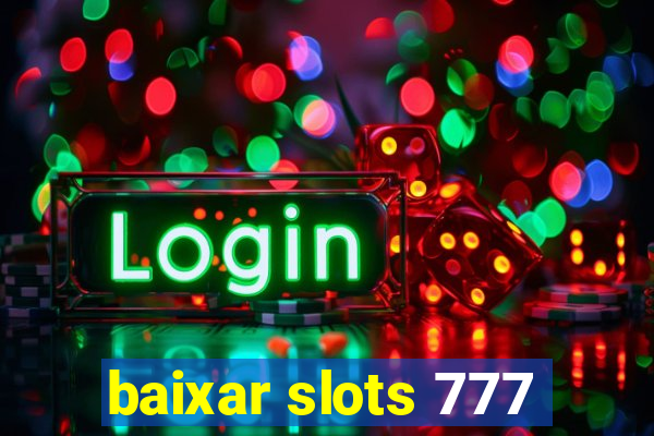 baixar slots 777