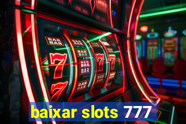 baixar slots 777