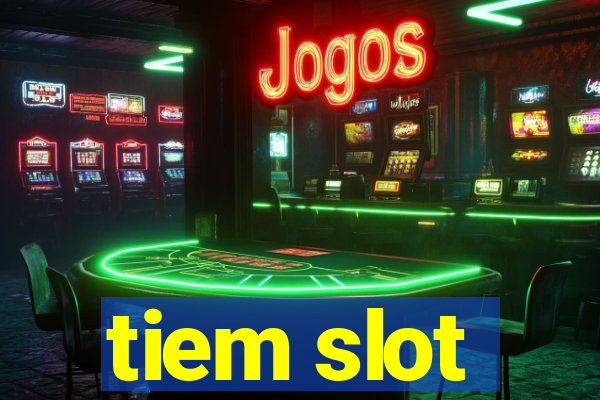 tiem slot