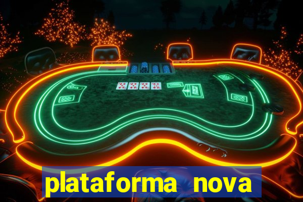 plataforma nova pagando bem