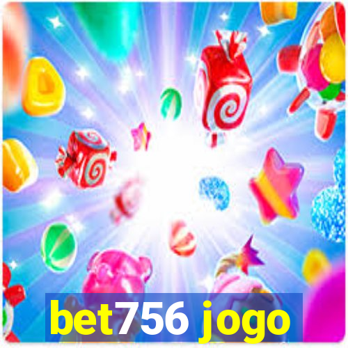 bet756 jogo