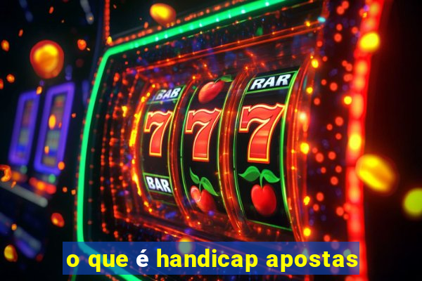 o que é handicap apostas