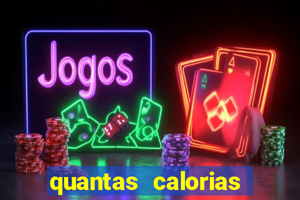 quantas calorias tem um xeque mate