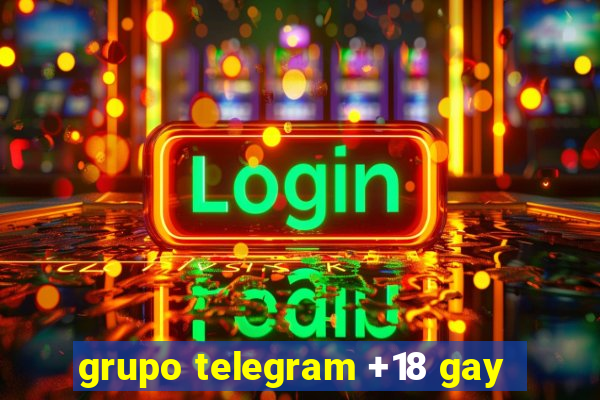 grupo telegram +18 gay