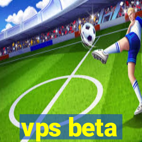 vps beta