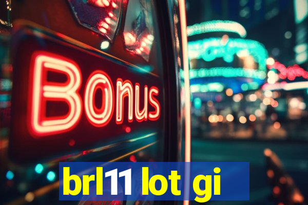 brl11 lot gi