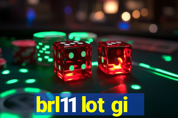 brl11 lot gi