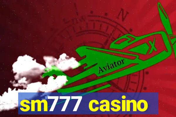 sm777 casino