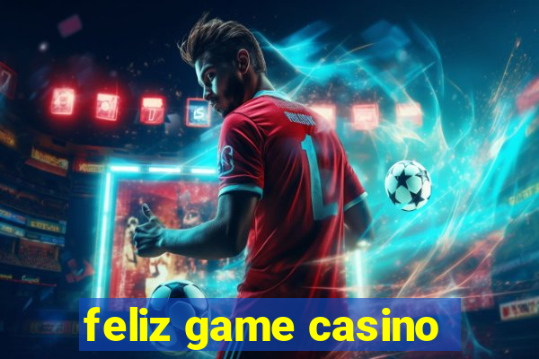 feliz game casino