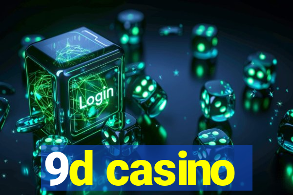 9d casino