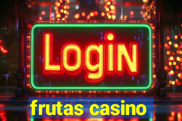 frutas casino